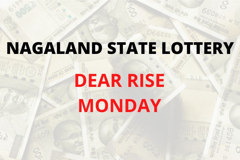 Nagaland State Lottery Sambad Dear Rise Monday result for Ju